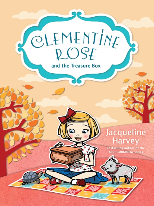 Title details for Clementine Rose and the Treasure Box 6 by Jacqueline Harvey - Available